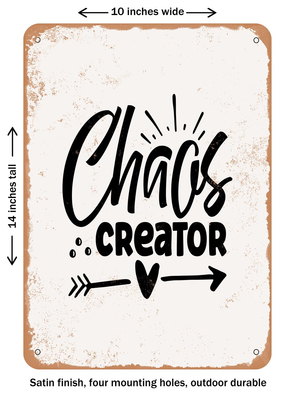 DECORATIVE METAL SIGN - Chaos Creator - 5 - Vintage Rusty Look